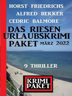 cover image of Das Riesen Urlaubskrimi Paket März 2022